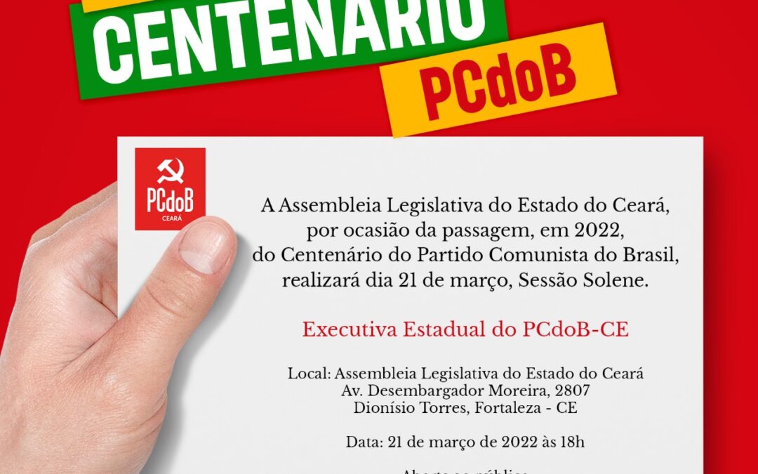 Assembleia Legislativa do Ceará realiza Sessão Solene para homenagear os cem anos do PCdoB